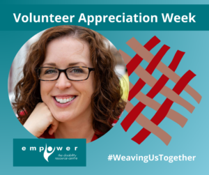 Photo of Jennifer Russell, with red and taupe weaving to the right. Title reads Volunteer Appreciation Week. Text reads # weaving us together. The Empower logo is in the lower left corner. 
