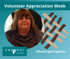 Photo of Terri Hefford, with brown and taupe weaving to the right. Title reads Volunteer Appreciation Week. Text reads # weaving us together. The Empower logo is in the lower left corner. 
