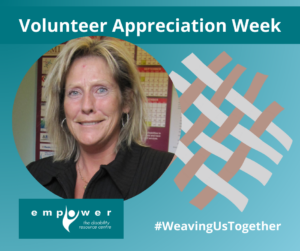 Photo of Vera Parsons, with grey and taupe weaving to the right. Title reads Volunteer Appreciation Week. Text reads # weaving us together. The Empower logo is in the lower left corner. 