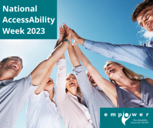 Six coworkers high five in a group. Title reads national access ability week 2023. The Empower logo is in the lower right corner. 