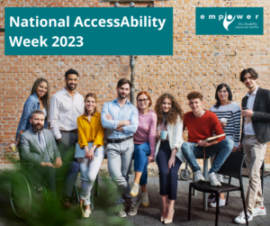 A group of diverse people pose and smile together in front of a brick wall. Title reads national access ability week 2023. The Empower logo is in the upper right corner. 