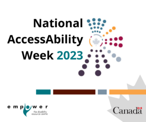 Graphic with colored dots emanating from a maple leaf. Title reads National Access Ability Week 2023. In the lower right corner there is a grey maple leaf with the logo of the Government of Canada. The Inclusion N L logo is in the lower left corner. 