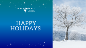 On the right is a photo of an ice covered tree standing in a snowy field with evergreens behind. Title reads Happy Holidays. The Empower logo is centered above the title.