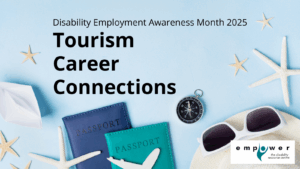 Passports, a compass, starfish, sunglasses and a hat sit on a table. Text reads Disability Employment Awareness Month 2025, Tourism Career Connections. The Empower N L logo is in the lower right corner.