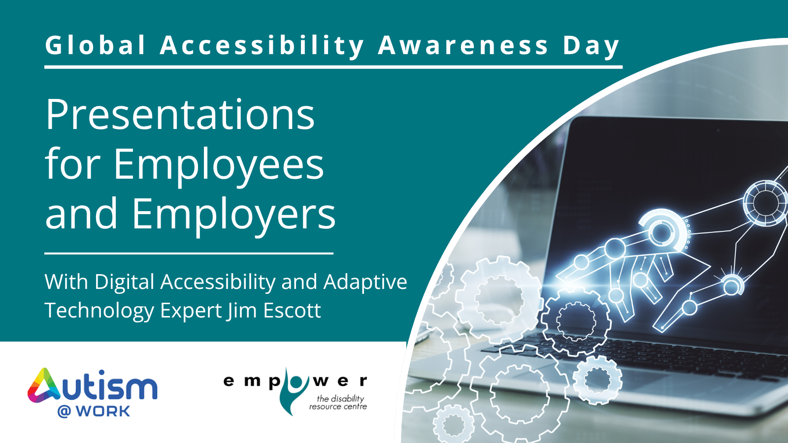 A hand outline in white light reaches for white glowing cogs hovering in the air in front of a laptop like holograms. Text reads Global Accessibility Awareness Day - Presentations for Employees and Employers, with Digital Accessibility and Adaptive Technology Expert Jim Escott. The Autism @ Work and EmpowerNL logos are in the lower left corner.