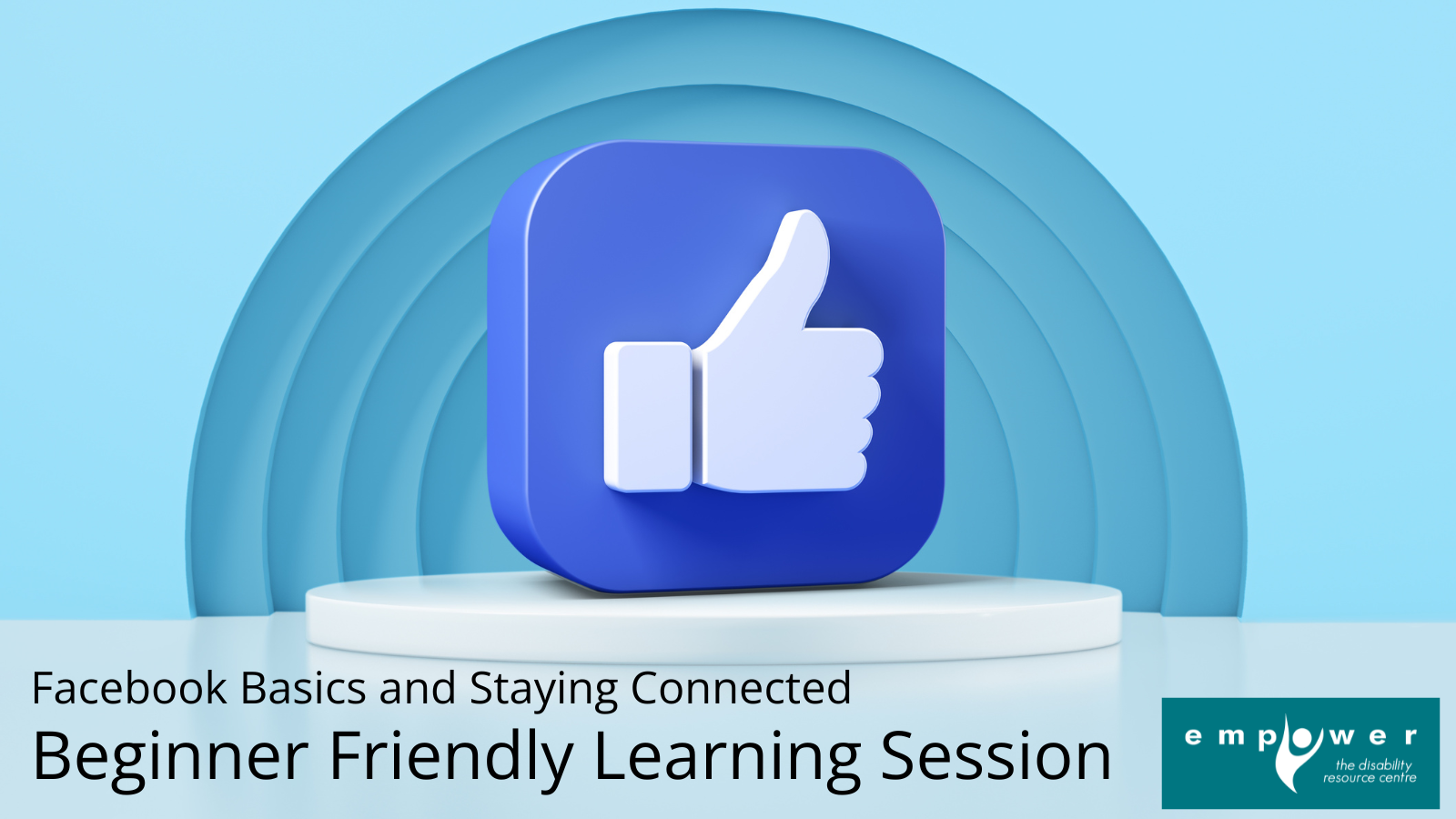 A white thumbs up icon on a blue background, representing Facebook. Text reads Facebook Basics and Staying Connected - Beginner Friendly Learning Session. The EmpowerNL logo is in the lower right corner.
