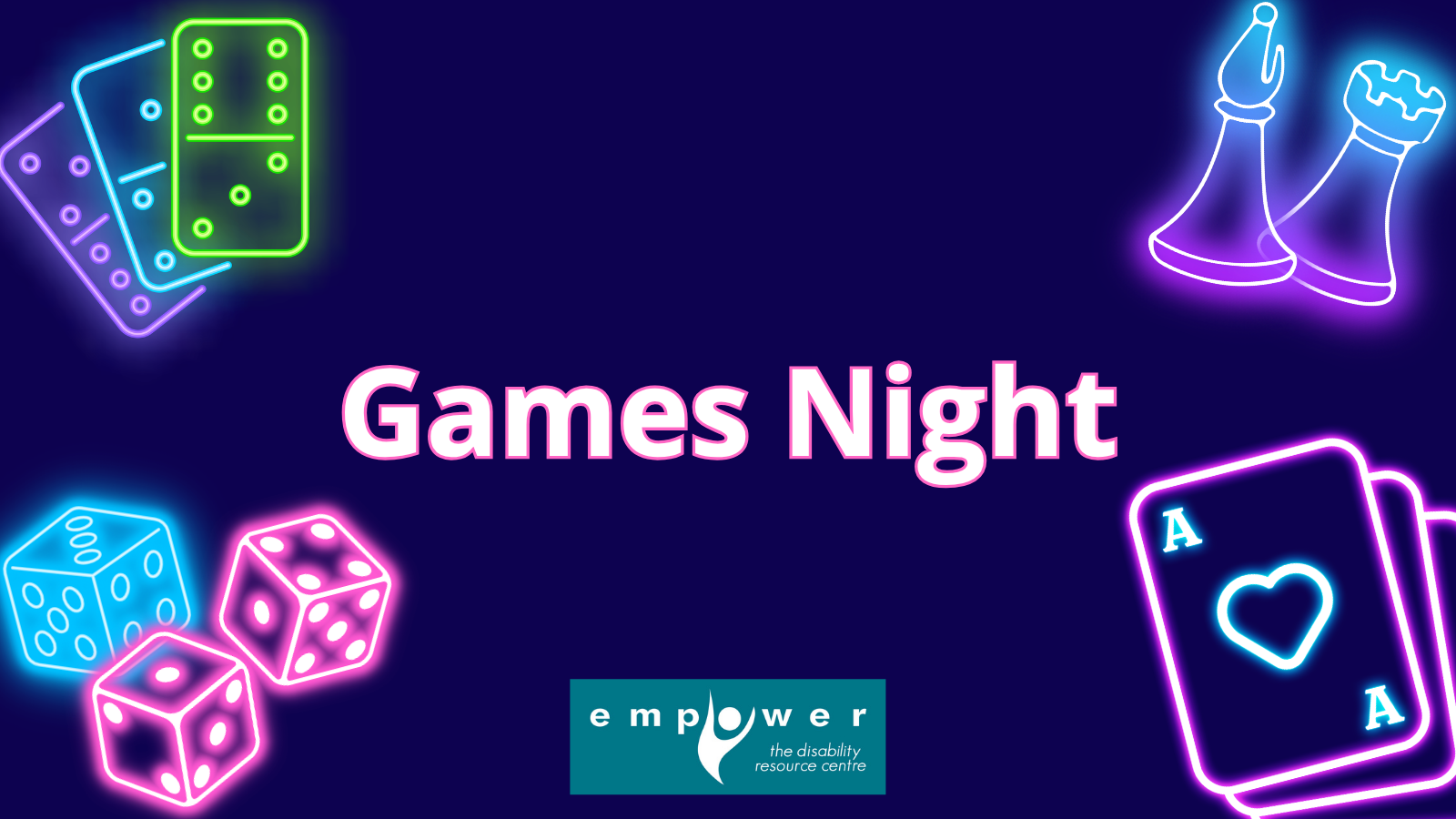 Neon dominos, chess pieces, playing cards and die surround the title Games Night. The Empower N L logo is centered at the bottom.