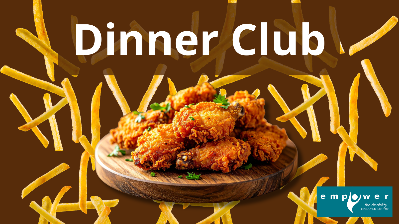 Over a background of falling french fries sits a wooden plate with crispy chicken wings. Title reads Dinner Club. The Empower N L logo is in the lower right corner.