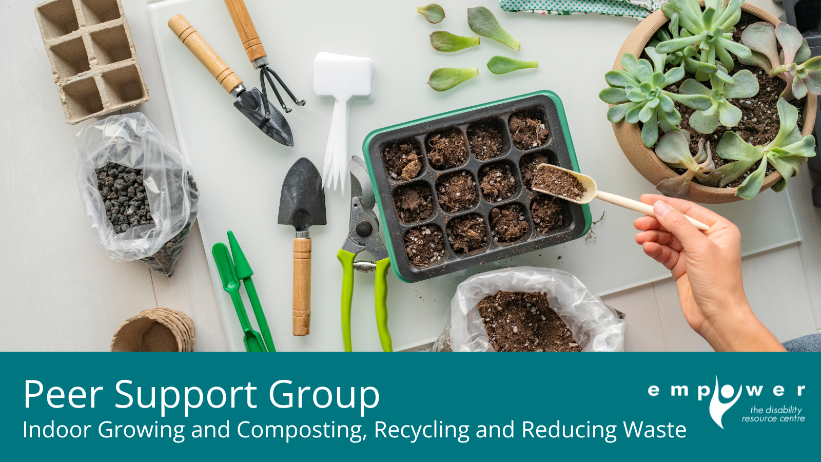 On a table there are small gardening tools, a seed starter tray and a bag of soil. Text reads Peer Support Group - Indoor Growing and Composting, Recycling and Reducing Waste. The EmpowerNL logo is in the lower right corner.
