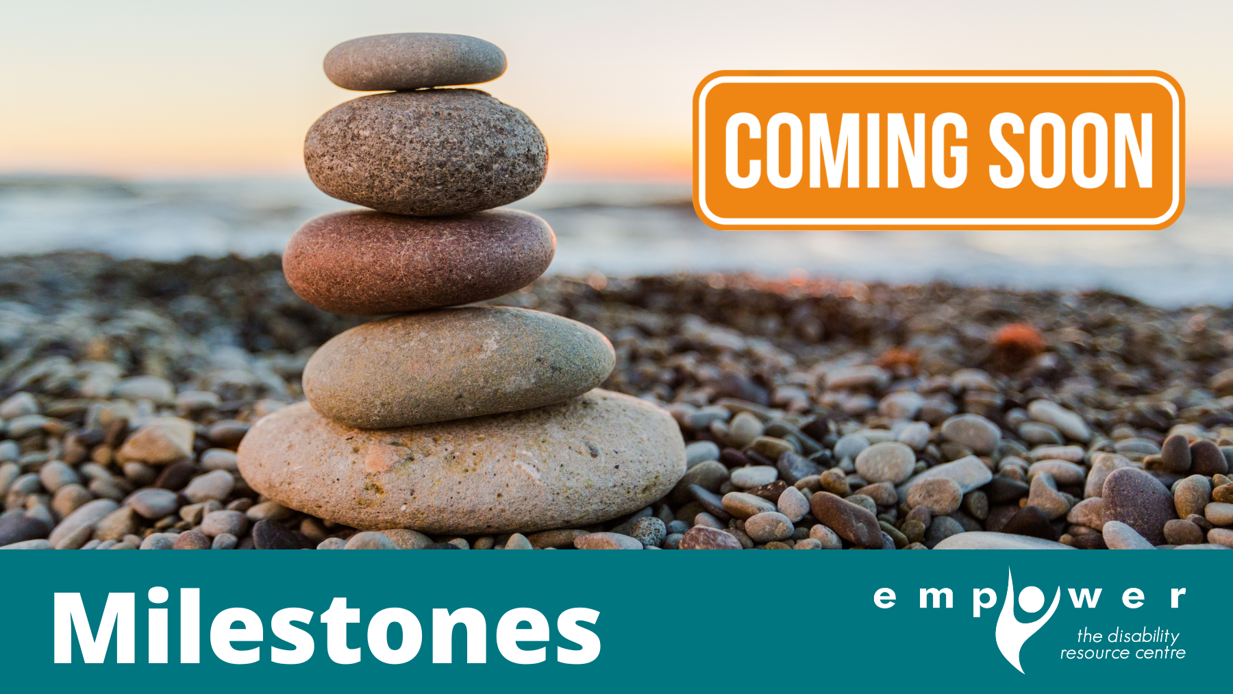 A stack of beach rocks sits on a pebbly beach with water and a sunset behind. Text reads Coming Soon. Title reads Milestones. The EmpowerNL logo is in the lower right corner.
