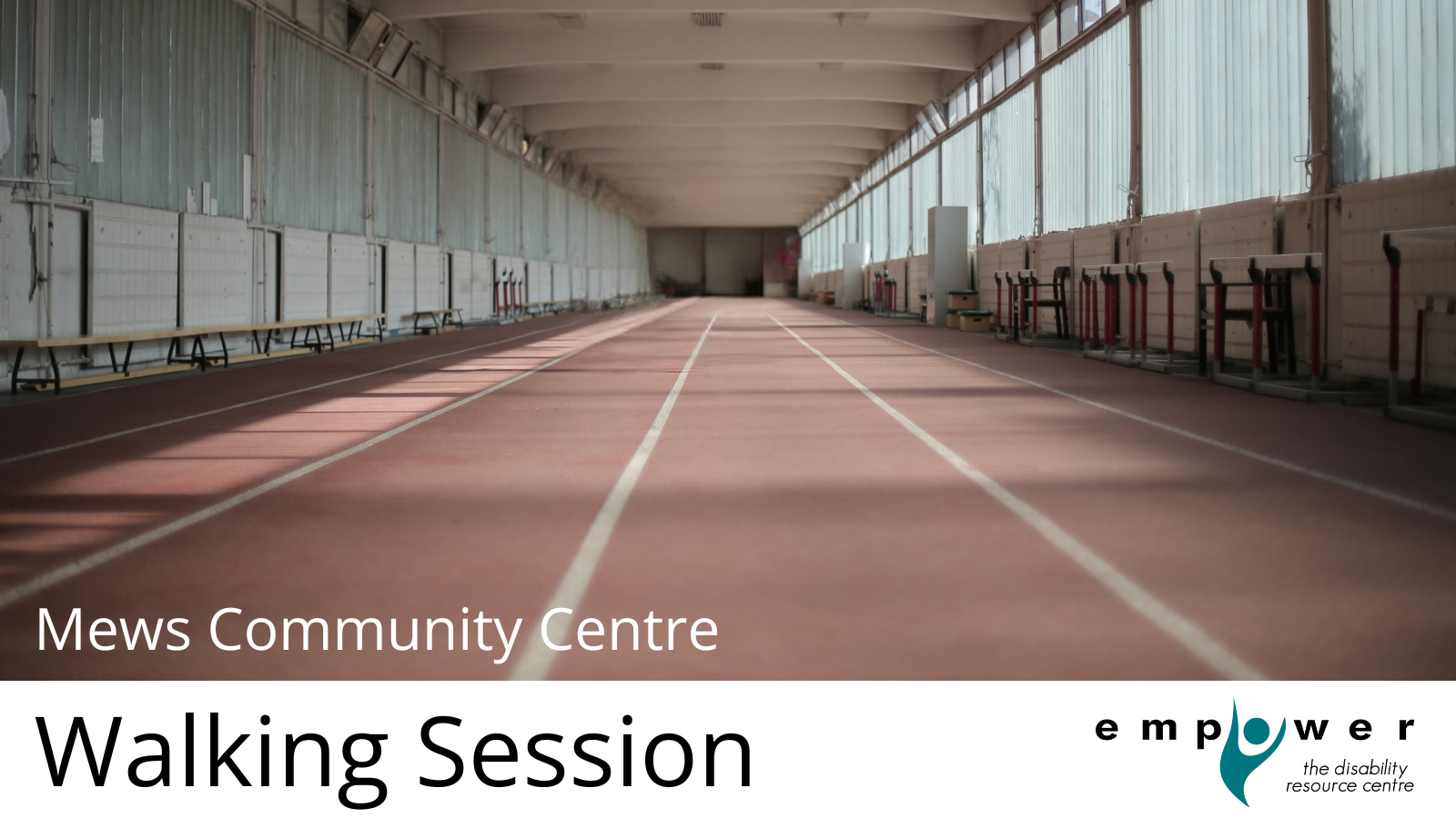 Photo of a long, brown indoor walking track. The title reads Mews Community Centre - Walking Session. The EmpowerNL logo is in the lower right corner.